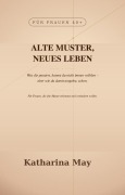Cover-Bild zum Titel 'Alte Muster, neues Leben' von 'Katharina May'