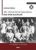 1890-1922 Arasi Izmirde Faaliyet Gösteren Rum Spor Kulüpleri - Andreas Baltas