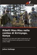 Cover-Bild zum Titel 'Ribelli Mau-Mau nella contea di Kirinyaga, Kenya' von 'Julius Gathogo'