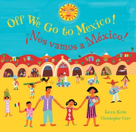 Off We Go to Mexico (Bilingual Spanish & English) - Laurie Krebs
