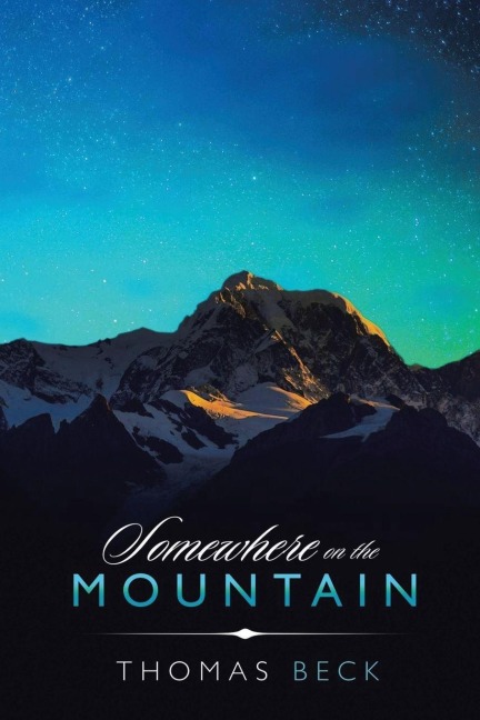 Somewhere on the Mountain - Thomas Beck