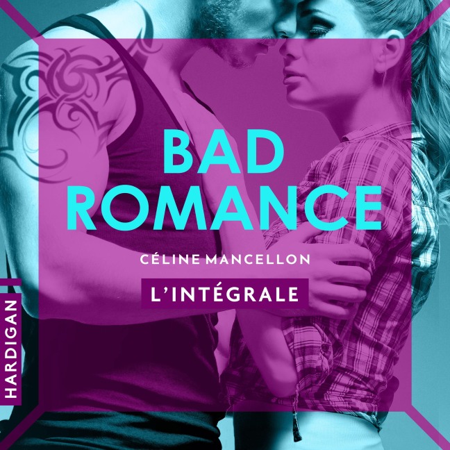 Bad Romance - L'intégrale - Céline Mancellon