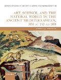Cover-Bild zum Titel 'Art, Science, and the Natural World in the Ancient Mediterranean, 300 BC to AD 100' von 'Joshua J. Thomas'