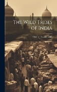 Cover-Bild zum Titel 'The Wild Tribes of India' von 'Shoshee Chunder Dutt'