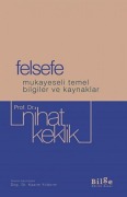 Cover-Bild zum Titel 'Felsefe - Mukayeseli Temel Bilgiler ve Kaynaklar' von 'Nihat Keklik'