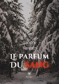 Cover-Bild zum Titel 'Le parfum du sang' von 'Sandra Vergoby'