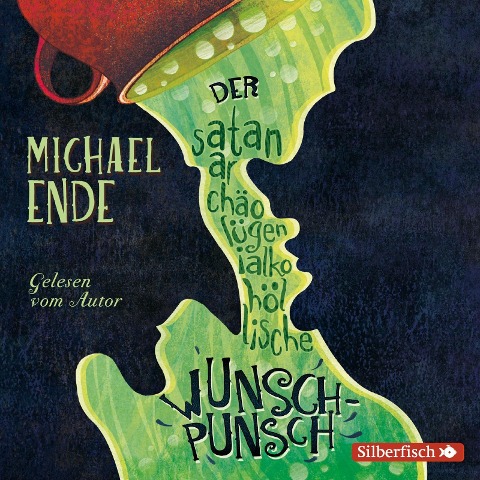 Der satanarchäolügenialkohöllische Wunschpunsch - Die Autorenlesung - Michael Ende