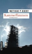 Cover-Bild zum Titel 'Kammerflimmern' von 'Matthias P. Gibert'