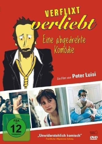 Verflixt verliebt - Eine abgedrehte Komödie - Peter Luisi, Filippo Trecca, Martin Schlegel