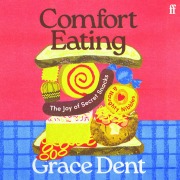 Cover-Bild zum Titel 'Comfort Eating' von 'Grace Dent'