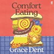 Cover-Bild zum Titel 'Comfort Eating' von 'Grace Dent'