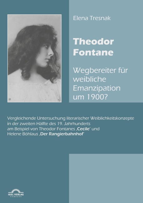 Theodor Fontane: 'Wegbereiter' für weibliche Emanzipation um 1900? - Elena Tresnak