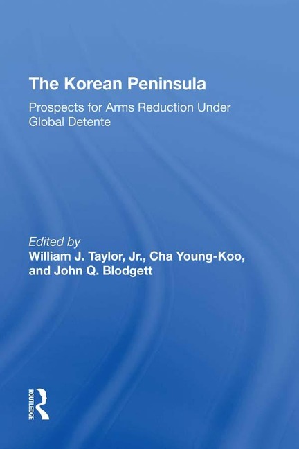 The Korean Peninsula - Young Koo Cha, Cha Young-Koo, William J Taylor Jr, John Q Blodgett