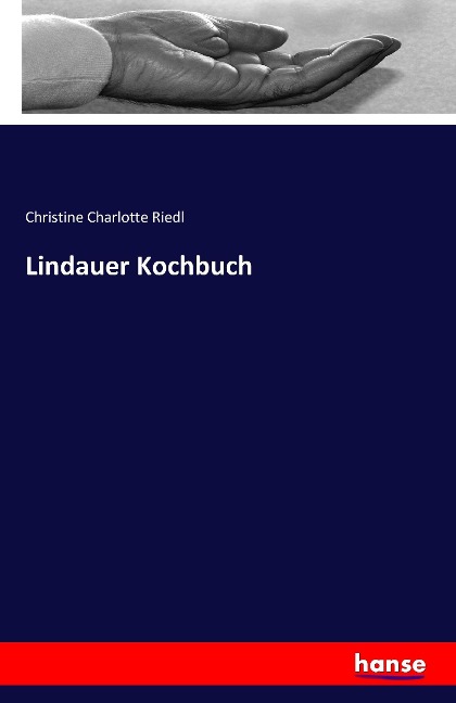 Lindauer Kochbuch - Christine Charlotte Riedl