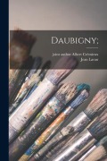 Cover-Bild zum Titel 'Daubigny;' von 'Jean Laran, Albert Crémieux'