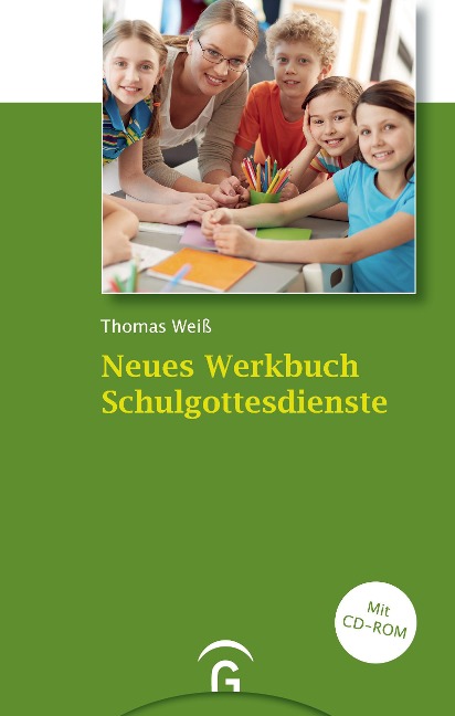 Neues Werkbuch Schulgottesdienste - Thomas Weiß