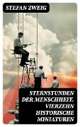 Cover-Bild zum Titel 'Sternstunden der Menschheit. Vierzehn historische Miniaturen' von 'Stefan Zweig'