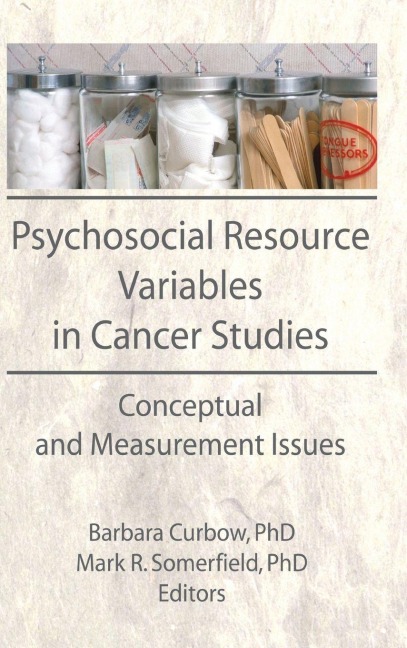 Psychosocial Resource Variables in Cancer Studies - Mark R Somerfield, Barbara Curbow