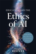 Cover-Bild zum Titel 'Education and the Ethics of AI' von 'Douglas Reeves'