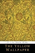 Cover-Bild zum Titel 'The Yellow Wallpaper' von 'Charlotte Perkins Gilman'