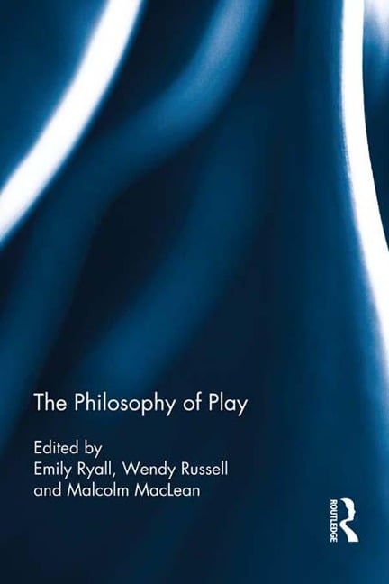The Philosophy of Play - 