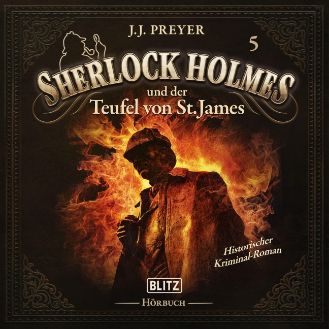 Neues von Sherlock Holmes - Die Hörbücher - Folge 5: Sherlock Holmes und der Teufel von St. James - Arthur Conan Doyle, J. J. Preyer