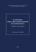Cover-Bild zum Titel 'Il sistema dell'organizzazione ecclesiastica. Norme e documenti' von 'Juan Ignacio Arrieta'