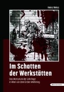 Cover-Bild zum Titel 'Im Schatten der Werkstätten' von 'Heinz Weiss'