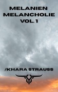 Cover-Bild zum Titel 'Melanien Melancholie Volume 1' von '/Khara Strauss'