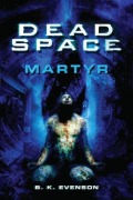 Cover-Bild zum Titel 'Dead Space - Martyr' von 'Brian Evenson'