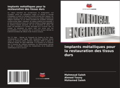 Cover-Bild zum Titel 'Implants métalliques pour la restauration des tissus durs' von 'Mahmoud Saleh, Ahmed Touny, Mohamed Saleh'