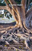 Shallowly rooted - Angelika Winter