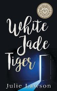 Cover-Bild zum Titel 'White Jade Tiger' von 'Julie Lawson'
