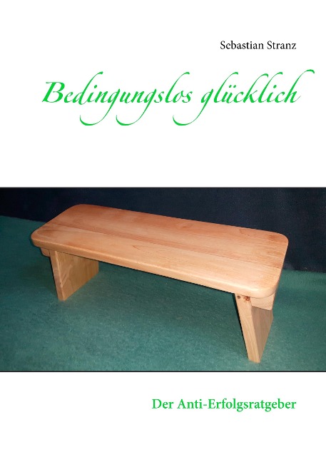 Bedingungslos glücklich - Sebastian Stranz