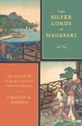 Cover-Bild zum Titel 'Silver Lords of Nagasaki' von 'Timothy R Romans'