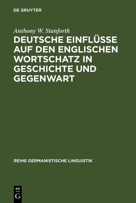 Deutsche Einflüsse auf den englischen Wortschatz in Geschichte und Gegenwart - Anthony W. Stanforth
