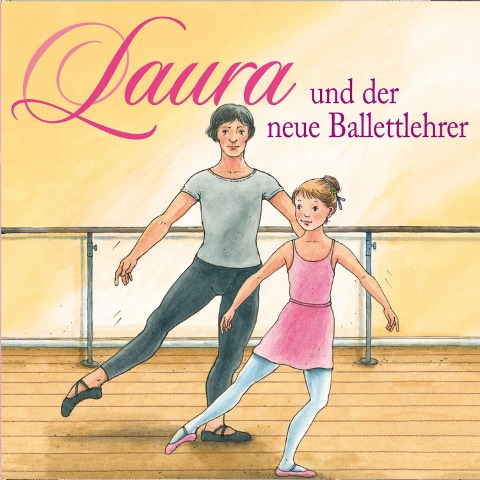 05: Laura und der neue Ballettlehrer - Dagmar Hoßfeld, Ludger Billerbeck, Léo Delibes, Alexander Ester, Yoav Goren