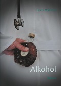 Cover-Bild zum Titel 'Alkohol' von 'Torsten Markwirth'