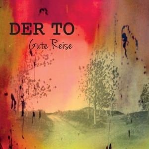 Gute Reise - der To