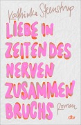 Cover-Bild zum Titel 'Liebe in Zeiten des Nervenzusammenbruchs' von 'Kathinka Steenstrup'