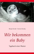 Cover-Bild zum Titel 'Wir bekommen ein Baby' von 'Manja Herold, Torsten Silovsky'