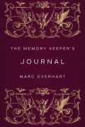 The Memory Keeper's Journal - Marc Everhart