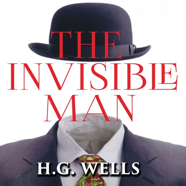 The Invisible Man - H. G. Wells