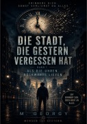 Cover-Bild zum Titel 'DIE STADT, DIE GESTERN VERGESSEN HAT' von 'Marcel Georgy'