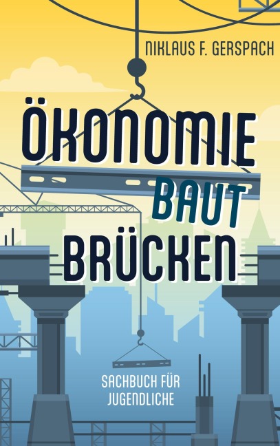 Ökonomie baut Brücken - Niklaus F. Gerspach
