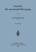 Cover-Bild zum Titel 'Getriebe für aussetzende Bewegung' von 'Otto Lichtwitz'