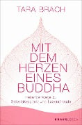 Mit dem Herzen eines Buddha - Tara Brach