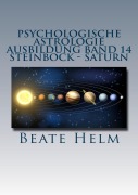 Cover-Bild zum Titel 'Psychologische Astrologie - Ausbildung Band 14: Steinbock - Saturn' von 'Beate Helm'