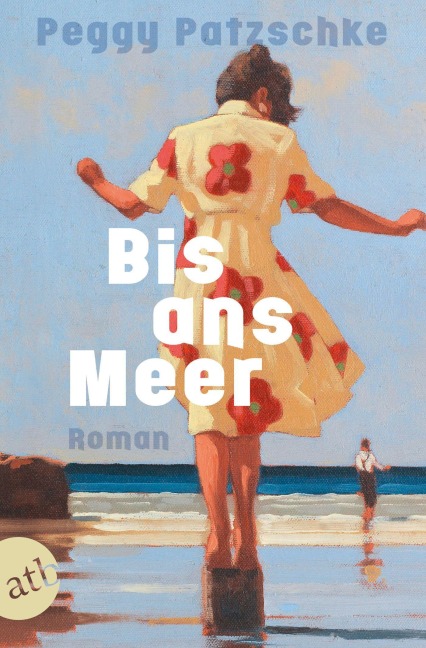 Bis ans Meer - Peggy Patzschke