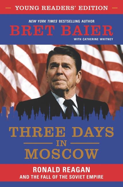 Three Days in Moscow - Bret Baier, Catherine Whitney